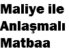 Maliye ile Anlaşmalı Matbaa